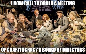 I now call to order a meeting of Charitocracy's Board of Directors.