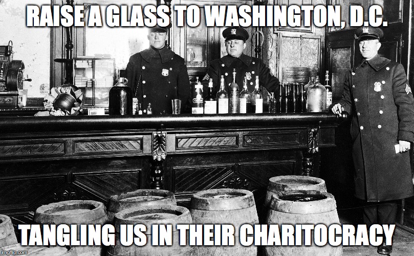 Raise a glass to Washington, D.C. tangling us in their Charitocracy