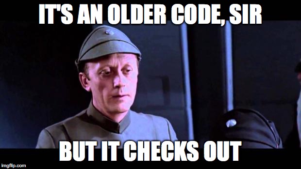 It's an older code, sir, but it checks out.