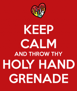 Keep Calm and Throw thy Holy Hand Grenade