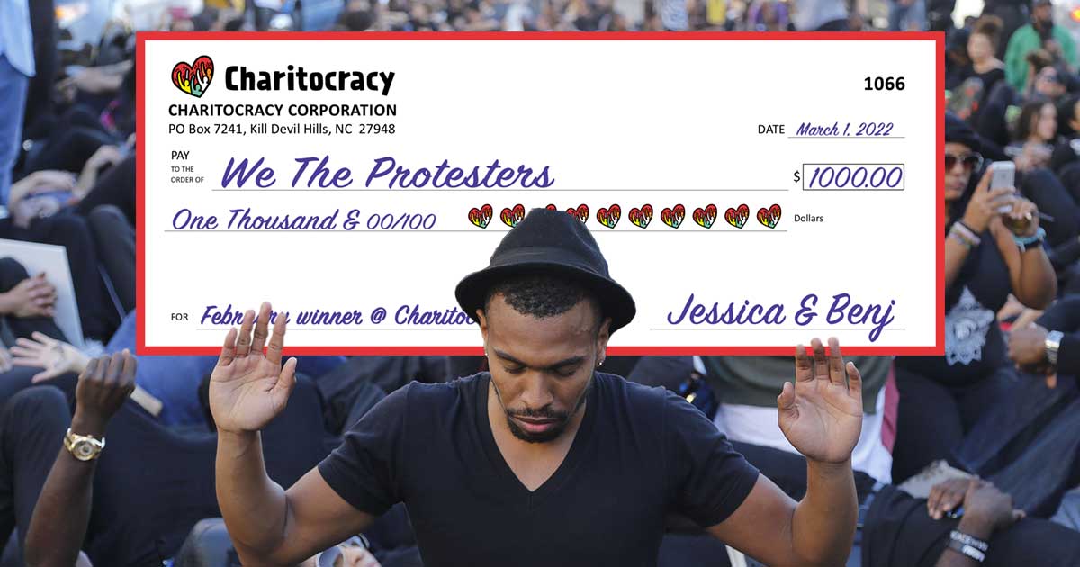 Charitocracy's 66th check to February winner We The Protesters for $1000